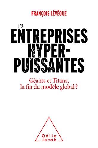 Les entreprises hyperpuissantes : géants et titans, la fin du modèle global ?