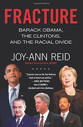 Fracture: Barack Obama, the Clintons, and the Racial Divide