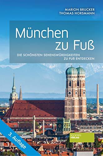 München zu Fuß: Die schönsten Sehenswürdigkeiten zu Fuß entdecken