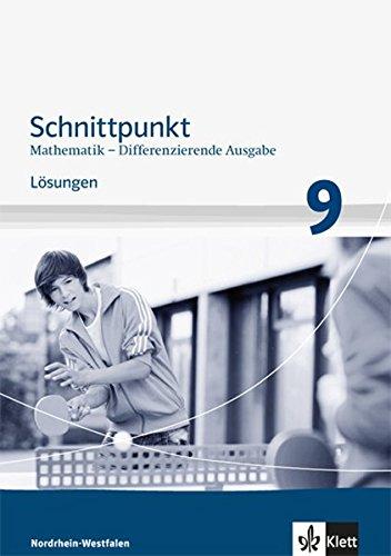 Schnittpunkt Mathematik / Differenzierende Ausgabe Nordrhein-Westfalen ab 2013: Schnittpunkt Mathematik / Lösungen 9. Schuljahr: Differenzierende Ausgabe Nordrhein-Westfalen ab 2013