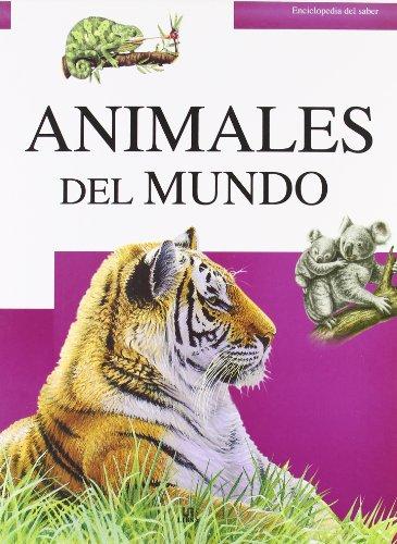 Animales del Mundo (Enciclopedia del Saber, Band 4)