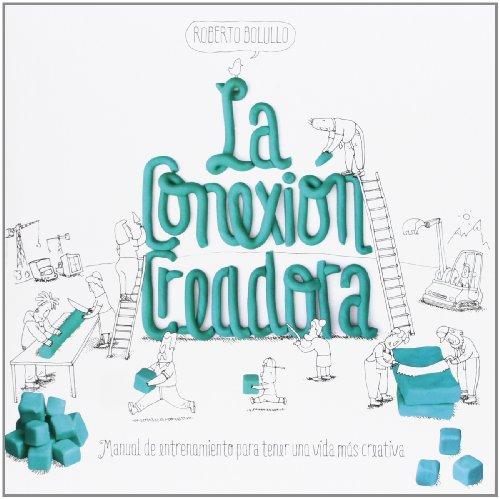 La conexión creadora : manual de entrenamiento para tener una vida más creativa (Gestión 2000)