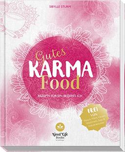 Gutes Karma Food: Rezepte für ein besseres Ich