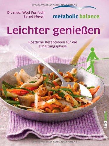 metabolic balance© Leichter genießen: Köstliche Rezepte für die Erhaltungsphase