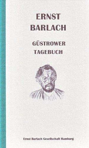 Ernst Barlach - Güstrower Tagebuch: 1914 - 1917 In der Fassung der Handschrift