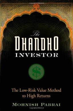 The Dhandho Investor: The Low - Risk Value Method to High Returns