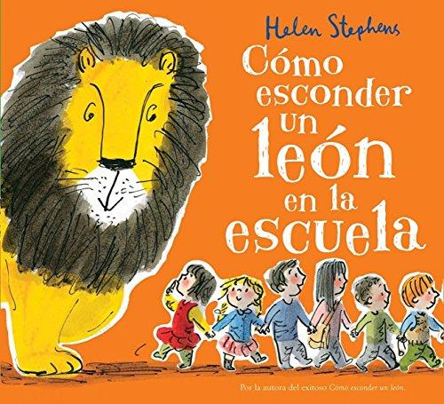 Cómo esconder un león en la escuela / How to Hide a Lion at School (B de Blok)