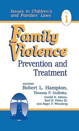 Family Violence: Prevention and Treatment (Issues in Children's and Families' Lives, Band 1)