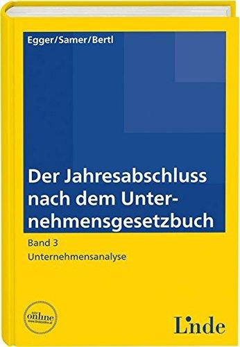 Der Jahresabschluss nach dem Unternehmensgesetzbuch, Band 3: Band 3: Unternehmensanalyse (Linde Lehrbuch)