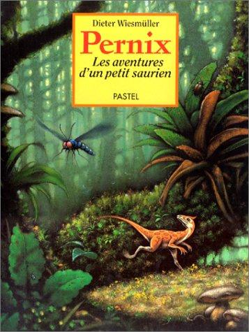 Pernix : les aventures d'un petit saurien