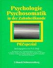 Psychologie und Psychosomatik in der Zahnheilkunde