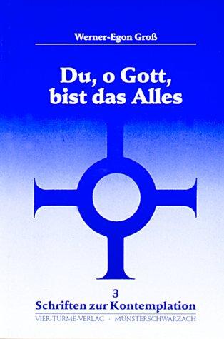 Du, o Gott, bist das alles: Die Regel der Vollkommenheit des Kapuzinermystikers Benedikt von Canfield 1562-1610