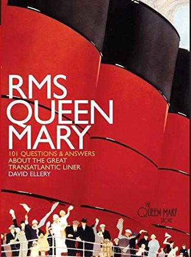 Rms Queen Mary: 101 Questions And Answers About the Great Transatlantic Liner