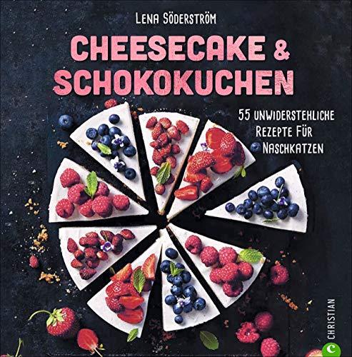 Backbuch: Cheesecake & Schokokuchen - 55 unwiderstehliche Rezepte für Naschkatzen. Das Trendbackbuch mit grandiosen Käsekuchen-Varianten, ob fruchtig, schokoladig oder klassisch.