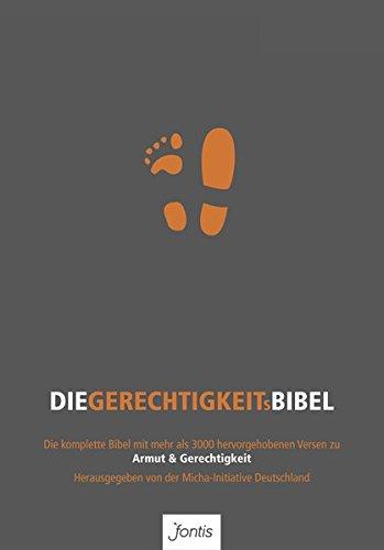 Die Gerechtigkeits-Bibel: Die komplette Bibel mit mehr als 3000 hervorgehobenen Versen zu Armut & Gerechtigkeit