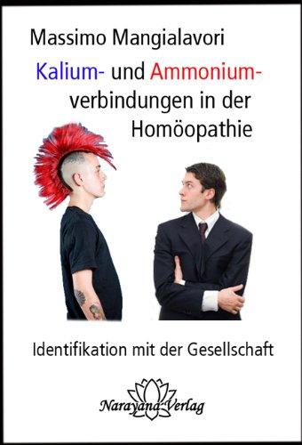 Kalium- und Ammoniumverbindungen in der Homöopathie: Identifikation mit der Gesellschaft