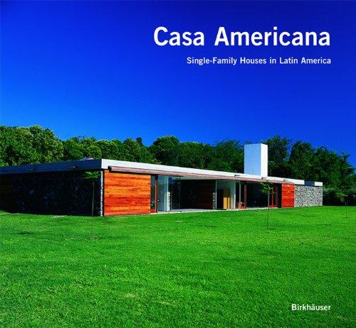 Casa Americana: Single-Family Houses in Latin America