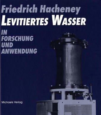 Levitiertes Wasser in Forschung und Anwendung