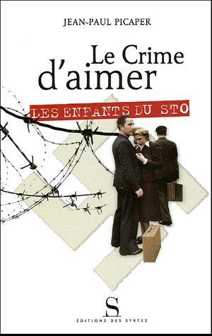 Le crime d'aimer : les enfants du STO