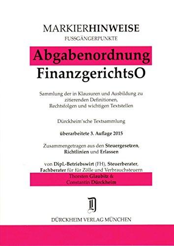 ABGABENORDNUNG & FGO Markierhinweise/Fußgängerpunkte für das Steuerberaterexamen Nr. 524 (2015): Dürckheim'sche Markierhinweise: Kennzeichnen Sie mit ... Fußgängerpunkte in den Klausuren mit.