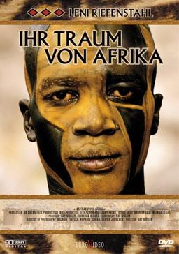 Leni Riefenstahl: Ihr Traum von Afrika