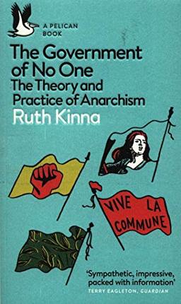 The Government of No One: The Theory and Practice of Anarchism (Pelican Books)