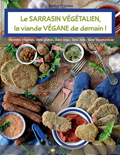 Le SARRASIN VÉGÉTALIEN, la viande VÉGANE de demain !