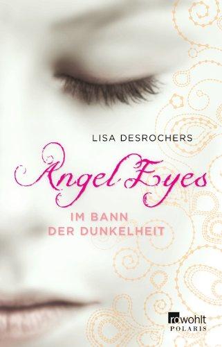 Angel Eyes. Im Bann der Dunkelheit