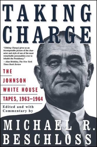 Taking Charge: The Johnson White House Tapes 1963 1964: Johnson White House Tapes, 1963-64