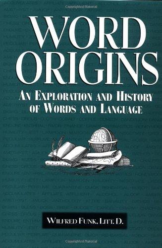 Word Origins: A Classic Exploration of Words and Language