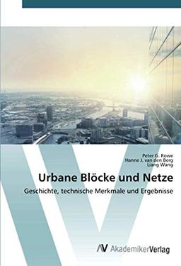 Urbane Blöcke und Netze: Geschichte, technische Merkmale und Ergebnisse