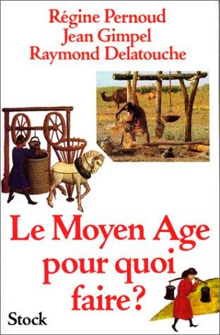 Le Moyen Age pour quoi faire ?