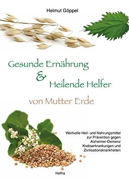 Gesunde Ernährung & Heilende Helfer: von Mutter Erde