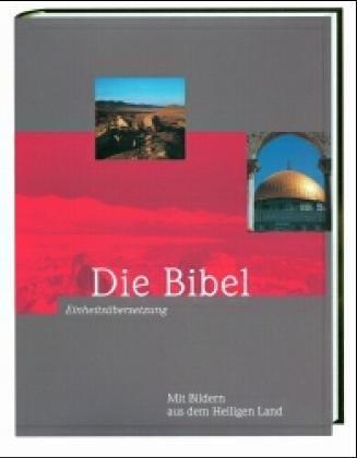 Bibelausgaben, Die Bibel, Einheitsübersetzung der Heiligen Schrift, mit Bildern vom Heiligen Land: Mit Bildern vom Heiligen Land. Psalmen und Neues Testament, Ökumenischer Text