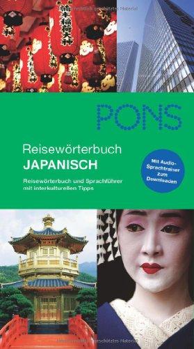 PONS Reisewörterbuch Japanisch Reisewörterbuch und Sprachführer mit interkulturellen Tipps