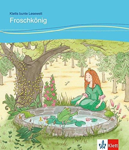 Der Froschkönig: für Kinder mit Grundkenntnissen Deutsch (Kletts bunte Lesewelt: Märchen)