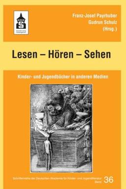 Lesen - Hören - Sehen: Kinder- und Jugendbücher in anderen Medien und Vorschläge zur Unterrichtsgestaltung