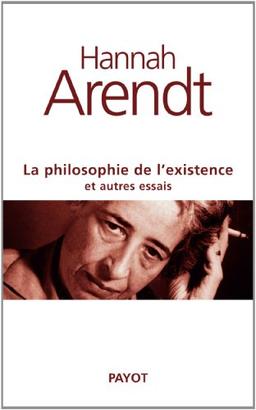 La philosophie de l'existence : et autres essais