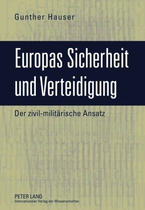 Europas Sicherheit und Verteidigung: Der zivil-militärische Ansatz