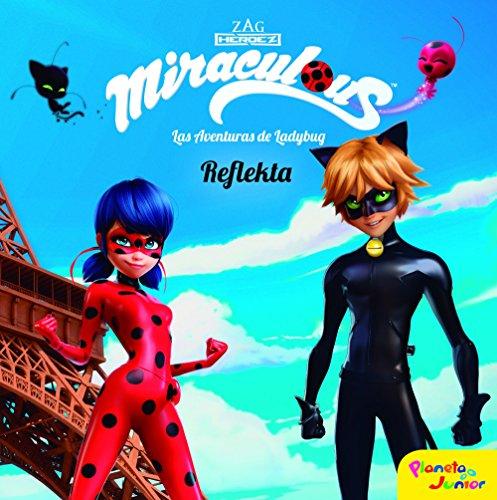 Miraculous. Las aventuras de Ladybug : Reflekta