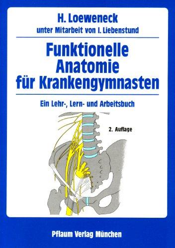 Funktionelle Anatomie für Krankengymnasten: Ein Lehr-, Lern- und Arbeitsbuch mit einem Beiheft Zeichnungsvorlagen