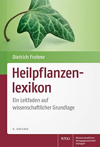 Heilpflanzenlexikon: Ein Leitfaden auf wissenschaftlicher Grundlage