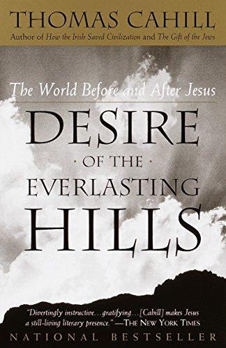 Desire of the Everlasting Hills: The World Before and After Jesus (The Hinges of History, Band 3)