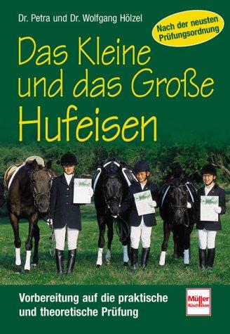 Das Kleine und das Große Hufeisen. Vorbereitung auf die praktische und theoretische Prüfung