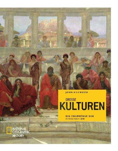 Große Kulturen: Die Ursprünge der Zivilisation