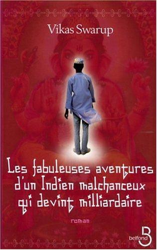 Les fabuleuses aventures d'un Indien malchanceux qui devint milliardaire