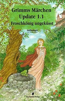 Grimms Märchen Update 1.1: Froschkönig ungeküsst (Moderne Märchen)