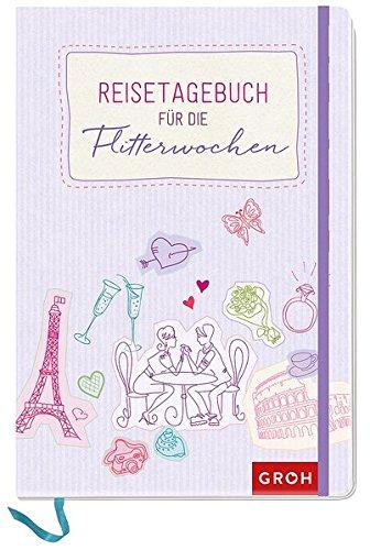 Reisetagebuch für die Flitterwochen (GROH Tagebuch)