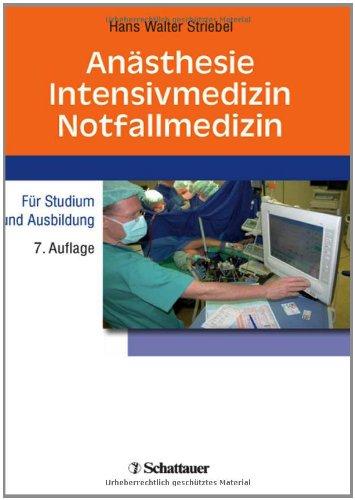 Anästhesie - Intensivmedizin - Notfallmedizin: Für Studium und Ausbildung