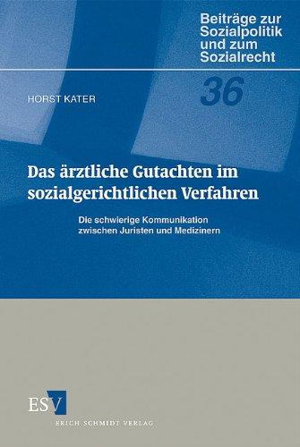 Das ärztliche Gutachten im sozialgerichtlichen Verfahren: Die schwierige Kommunikation zwischen Juristen und Medizinern